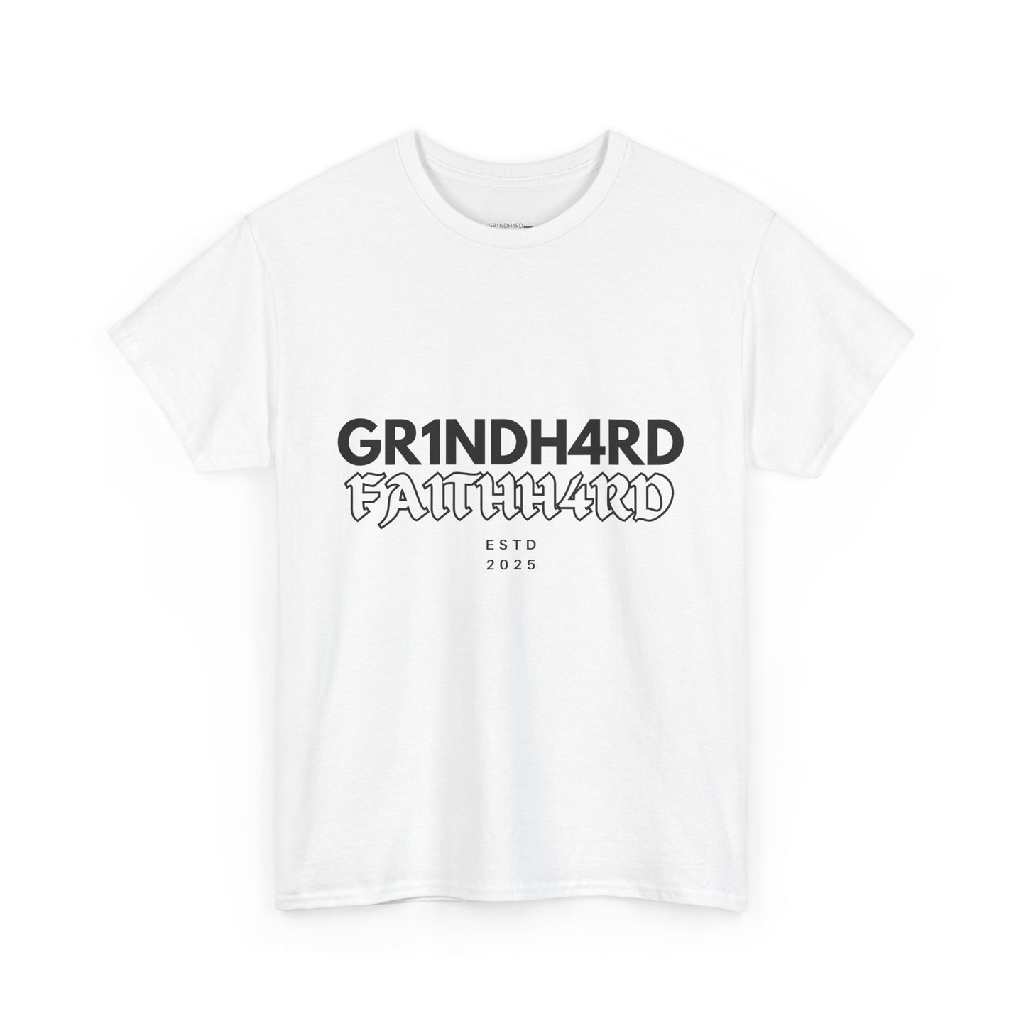 "GR1NDH4RD FA1THH4RD" Unisex Tee (White & Black)