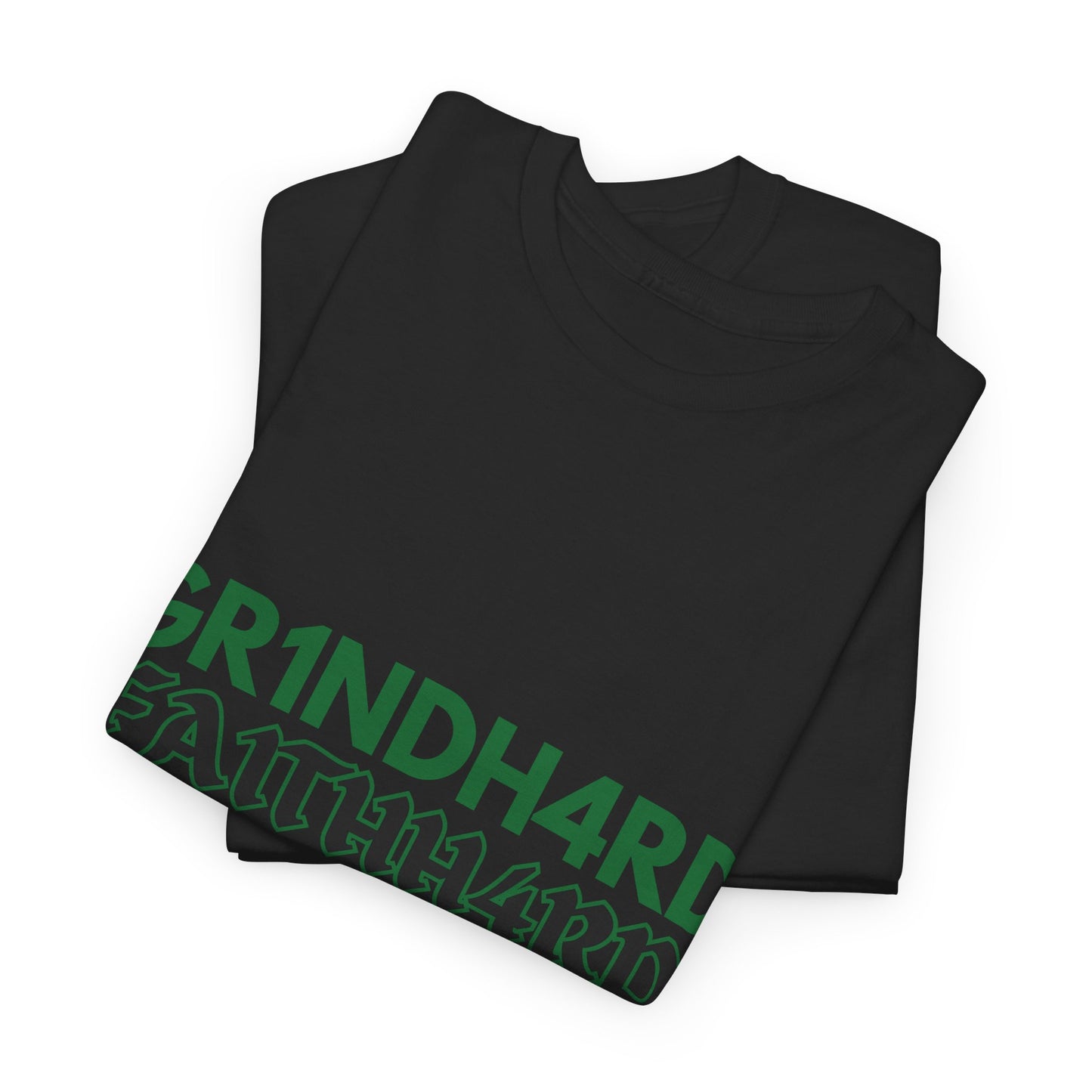 "GR1NDH4RD FA1THH4RD"- Unisex Tee (Black & Green)