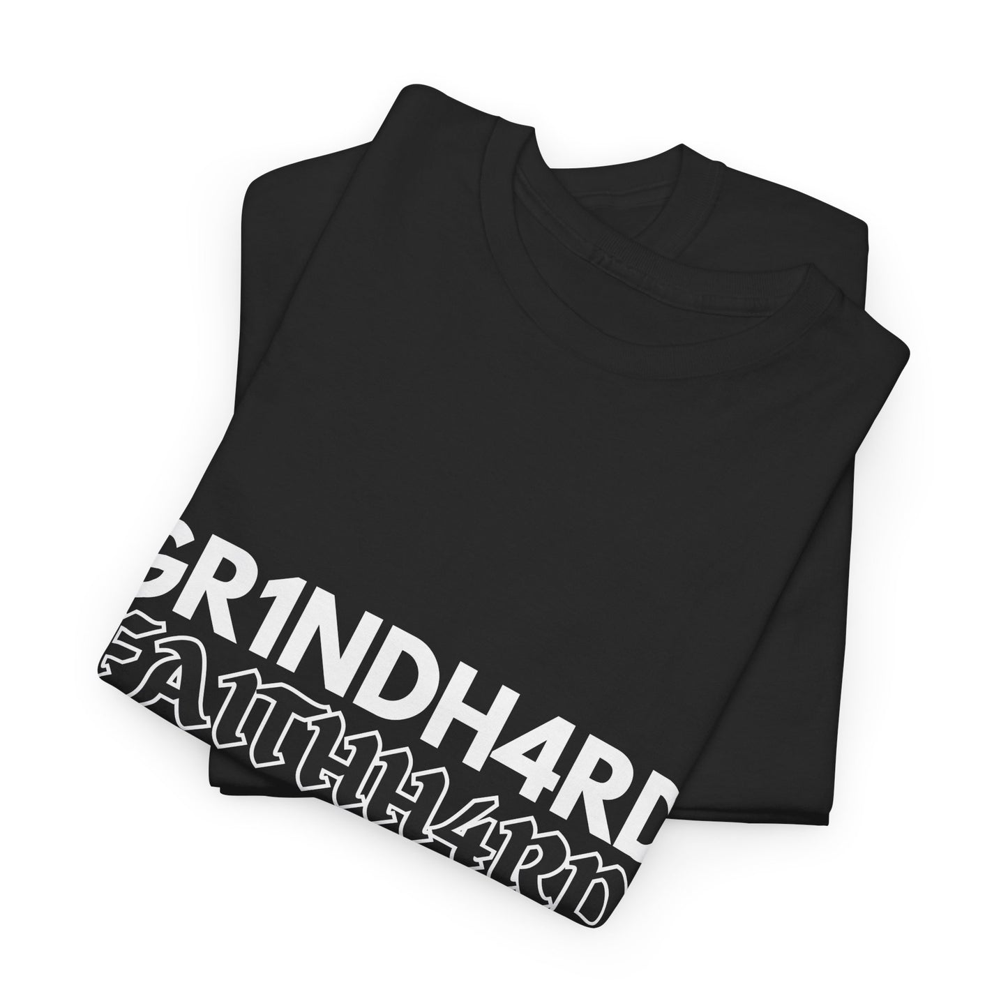 "GR1NDH4RD FA1THHARD" Unisex Tee (Black & White)