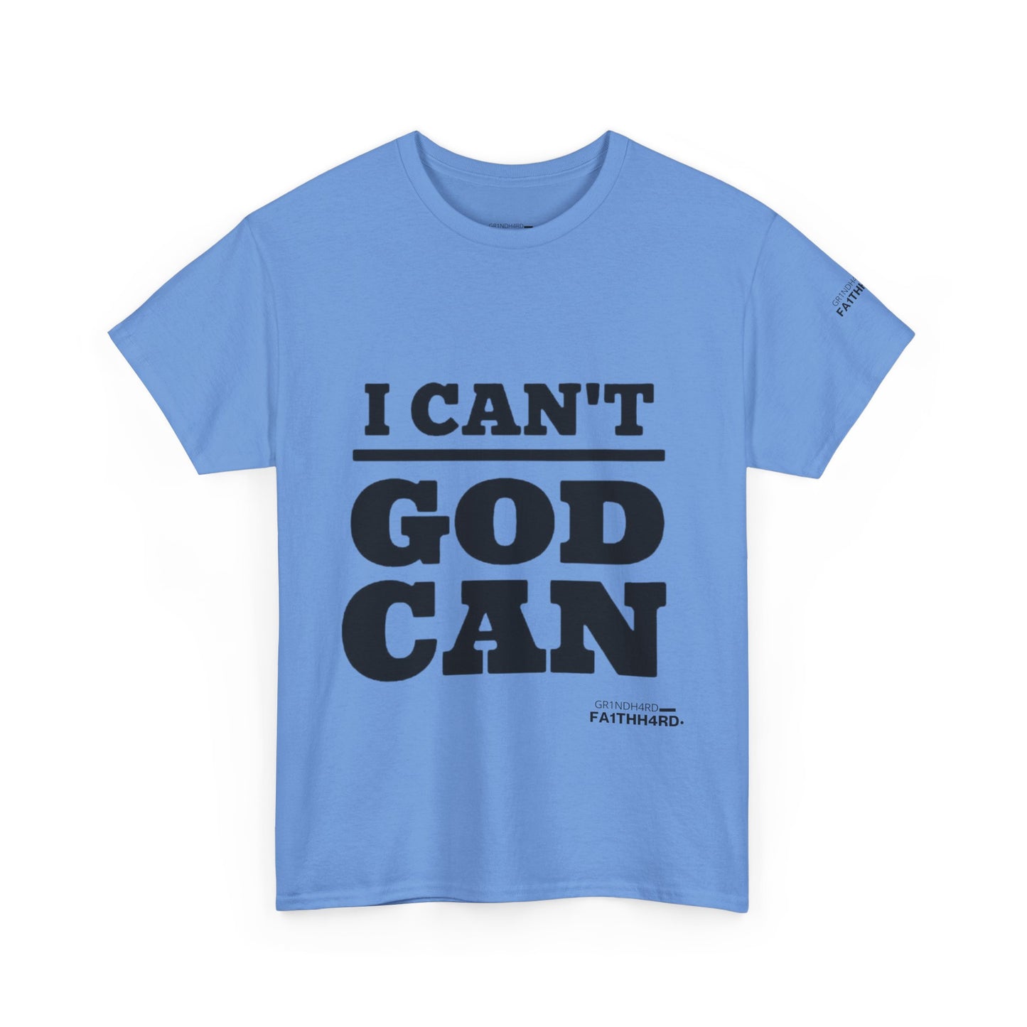 "I Can't, God Can" Unisex Cotton Tee