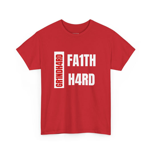 Unisex Heavy Cotton Tee- "GR1NDH4RD FA1THH4RD" Red & White