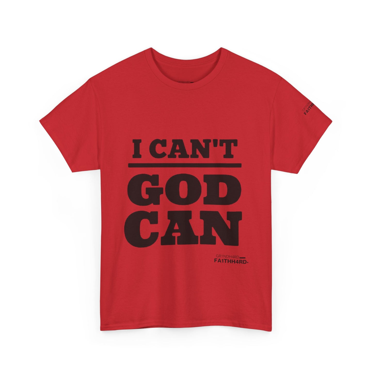"I Can't, God Can" Unisex Cotton Tee