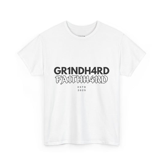 "GR1NDH4RD FA1THH4RD" Unisex Tee (White & Black)