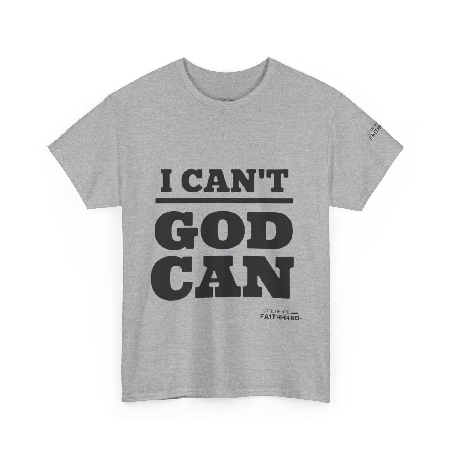 "I Can't, God Can" Unisex Cotton Tee